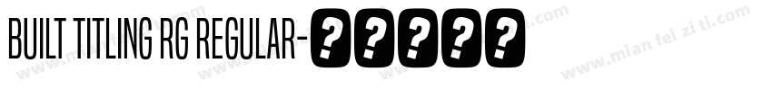 Built Titling Rg Regular字体转换